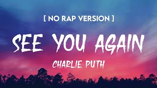 no Rap Version See You Again  Charlie Puth s