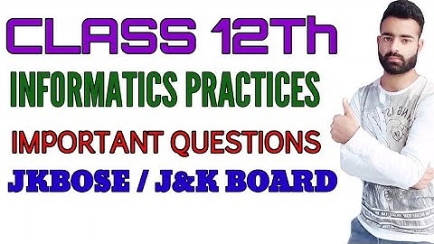 Class 12th Informatics Practices Important Questions JKBOSE