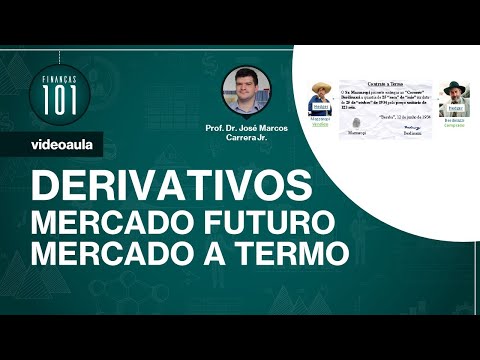 Derivativos - Mercado Futuro e a Termo
