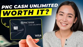 PNC Cash Unlimited Credit Card Review 2025 | Pros and Cons | Rewards | Annual Fee | Interest Rate