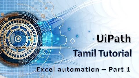 UiPath tutorial in Tamil - Excel automation part 1