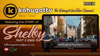STORY OF SHELBY | Part 2 (2022) | Mababago Ba and Puso?