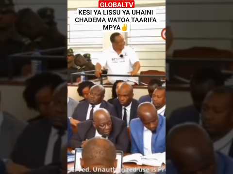 KESI YA LISSU YA UHAINI CHADEMA WATOA TAARIFA MPYA Chadema Globaltv Lissu Shortvideo Breaking