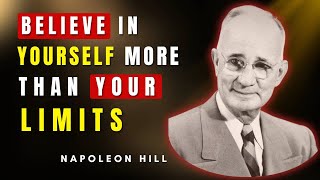 Believe In Yourself More Than Your Limits | Napoleon Hill