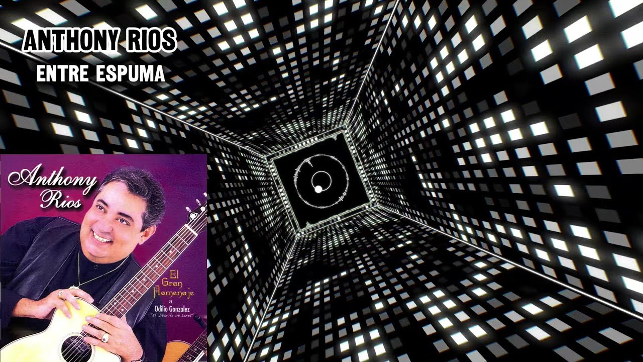 Anthony Rios - Entre Espumas - YouTube