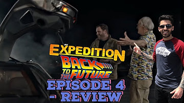 Expedition: Back to the Future - Episode 4 Review