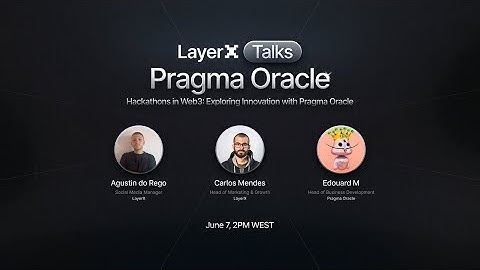 LayerX Talks #1 - Hackathons in web3: Exploring Innovation with Pragma Oracle