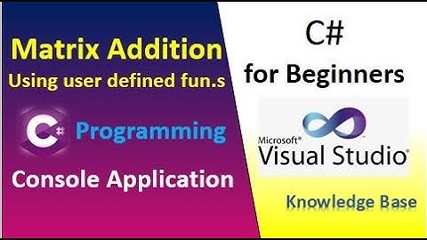 Matrix Addition in C# using user defined functions