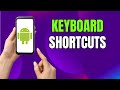 Using a Physical Keyboard on Android? Here’s Where to Find All Shortcuts
