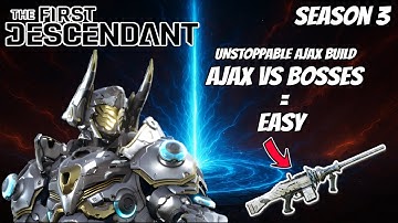 Ajax Bossing Build – Unstoppable Tank for Hard Bosses | The First Descendant