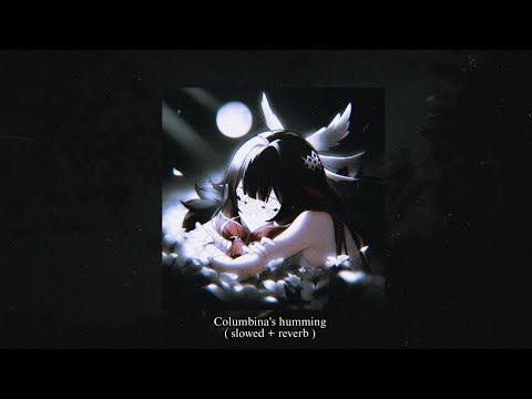 Columbina S Lullaby Slowed Reverb 𝐚 𝐰𝐢𝐧𝐭𝐞𝐫 𝐧𝐢𝐠𝐡𝐭 𝐬 𝐥𝐚𝐳𝐳𝐨 𝐎𝐒𝐓 Elogia Cinerosa