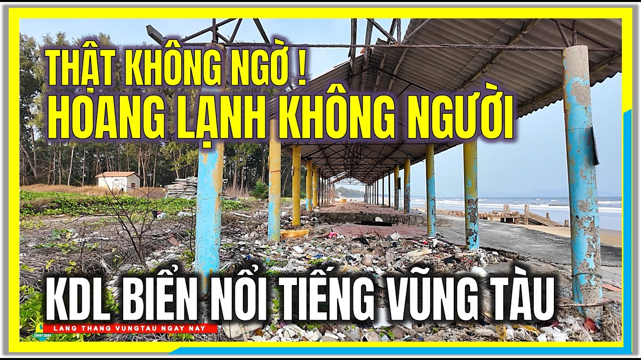 Thật KHÔNG NGỜ ! HOANG LẠNH KHÔNG NGƯỜI | KHU DU LỊCH BIỂN NỔI TIẾNG MỘT THỜI | VŨNG TÀU NGÀY NAY