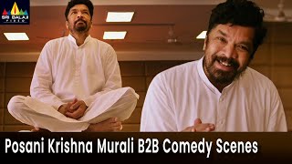 Posani Krishna Murali Back to Back Comedy Scenes | Crazy Uncles | Latest Telugu Comedy Scenes