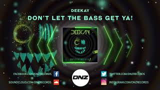 DNZF641 // DEEKAY - DON'T LET THE BASS GET YA! (Official Video DNZ Records)