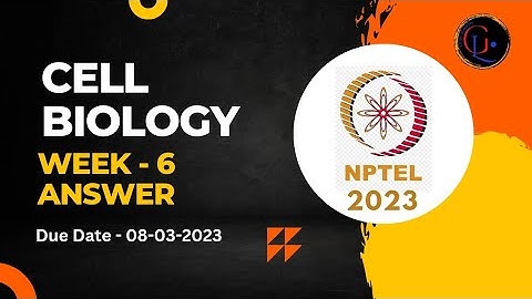Cell Biology || week-6 Assignment Answers || NPTEL 2023