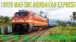 12639 MAS to SBC Brindavan Express. Ticket Fare, Time Table, Station Info...