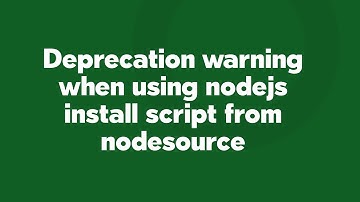 Deprecation warning when using nodejs install script from nodesource
