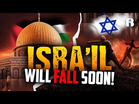 The Fall of ISRA’IL Is Imminent!