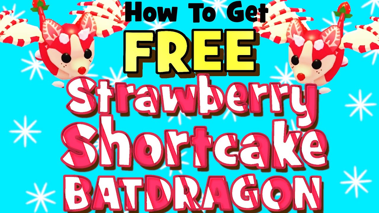 How to get a FREE Strawberry Shortcake Bat Dragon Roblox Adopt Me YouTube