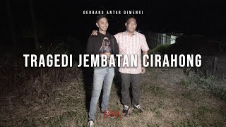 Jembatan Cirahong: Tragedi Jembatan Cirahong (Part 2)