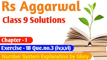 Exercise 1B Q 3 (iv) to (vi) | Chapter 1 | Number System | Class 9 RS Aggarwal | CBSE | RN Glory