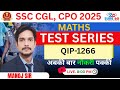 Best SSC Coaching | SSC CGL 2025 | Math QIP - 1266 Session | Score 45+ in Maths