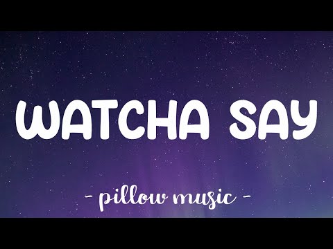 Whatcha Say -