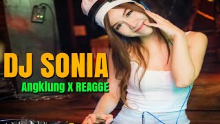 DJ SONIA ANGKLUNG REAGGE SLOW BASS PALING MANTAP (shinobi creators)