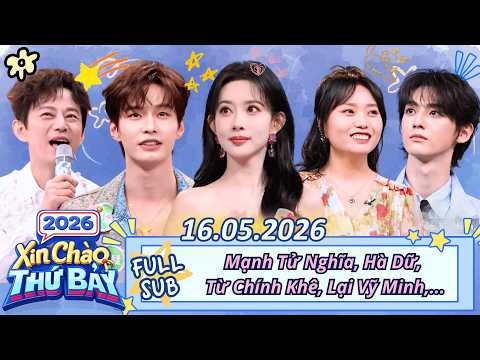 [ENG SUB] FULL | Hello Saturday - 05/16/2026 | "Hundred Flower Princess" Meng Ziyi returns home