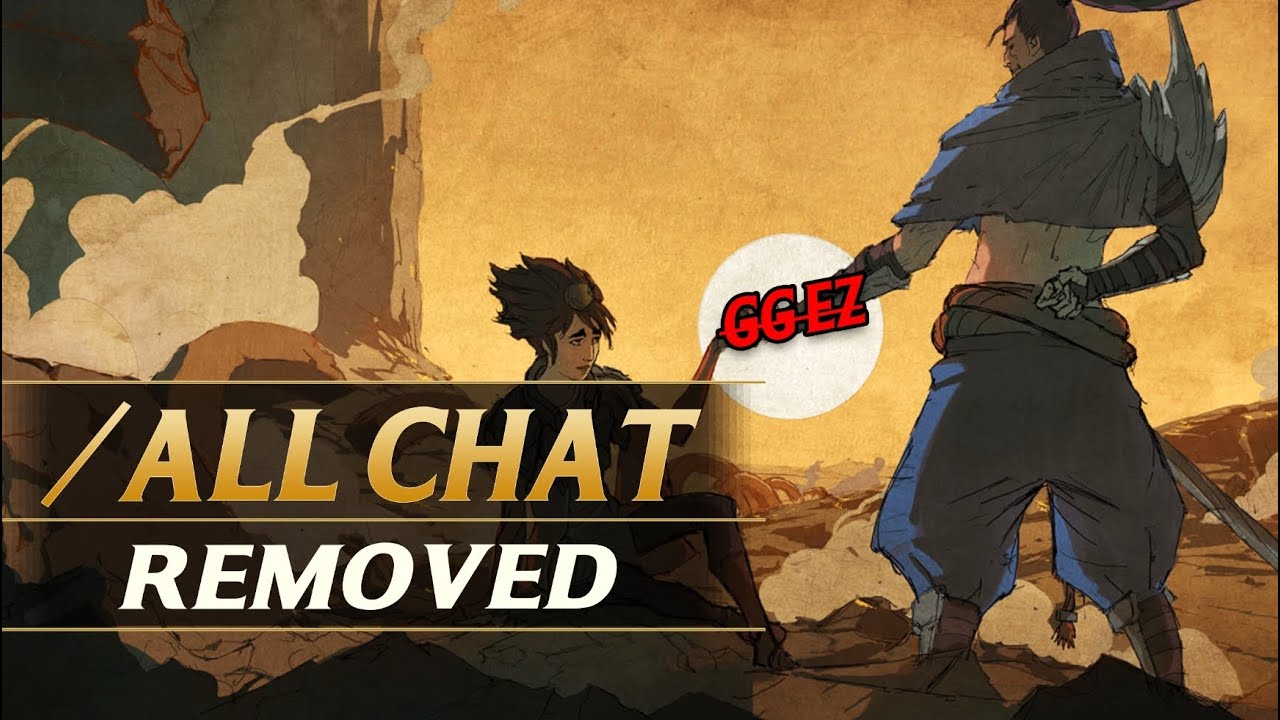 /ALL CHAT REMOVED - League of Legends