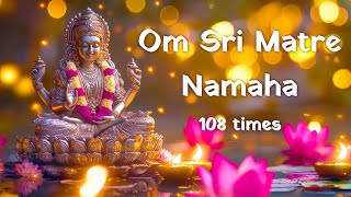 Om Sri Matre Namaha Mantra | 108 Times