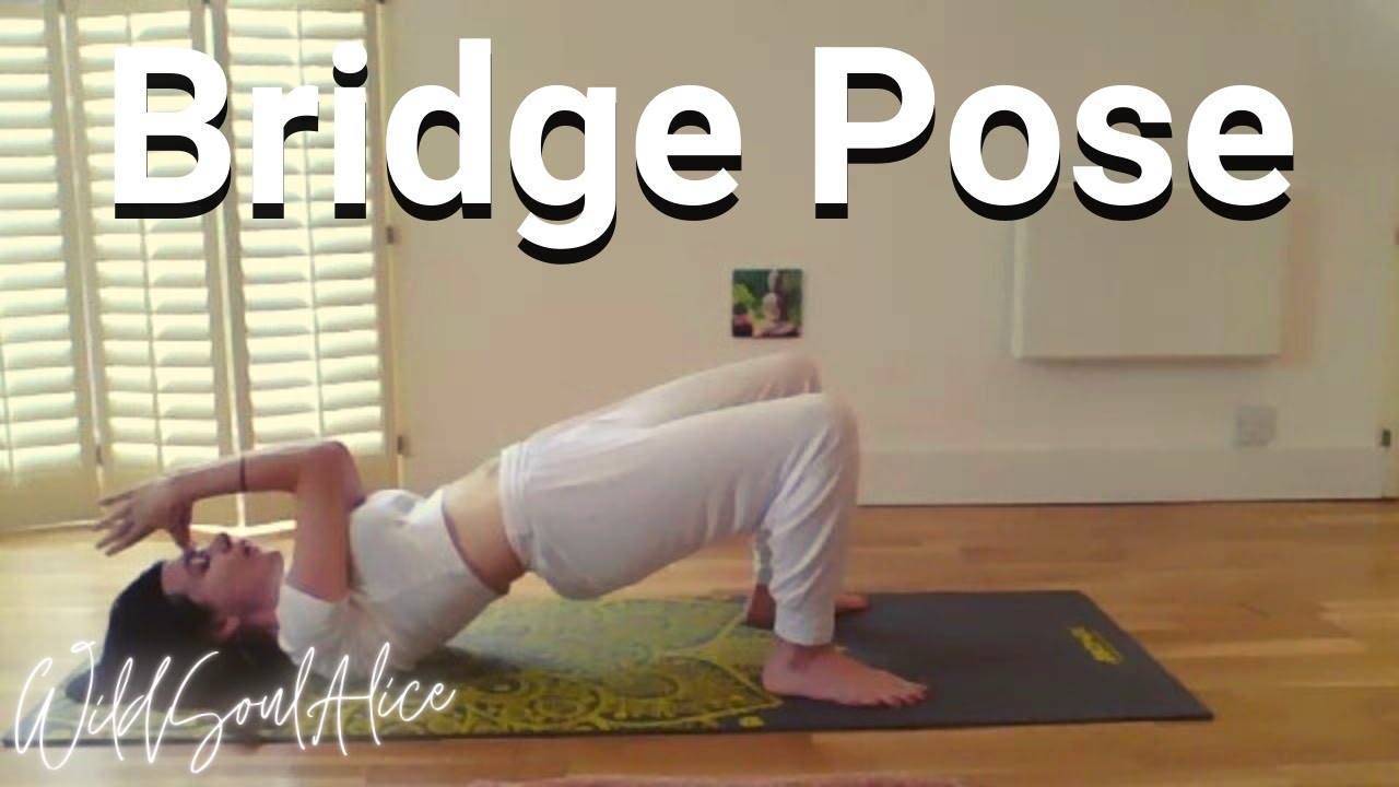 #wildsoulalice How to do Bridge pose - backbend yoga - YouTube