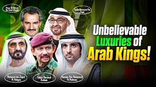 The Richest Arab Kings In The World: Discover The Richest Arab Kings On Earth । Untold Documentaries