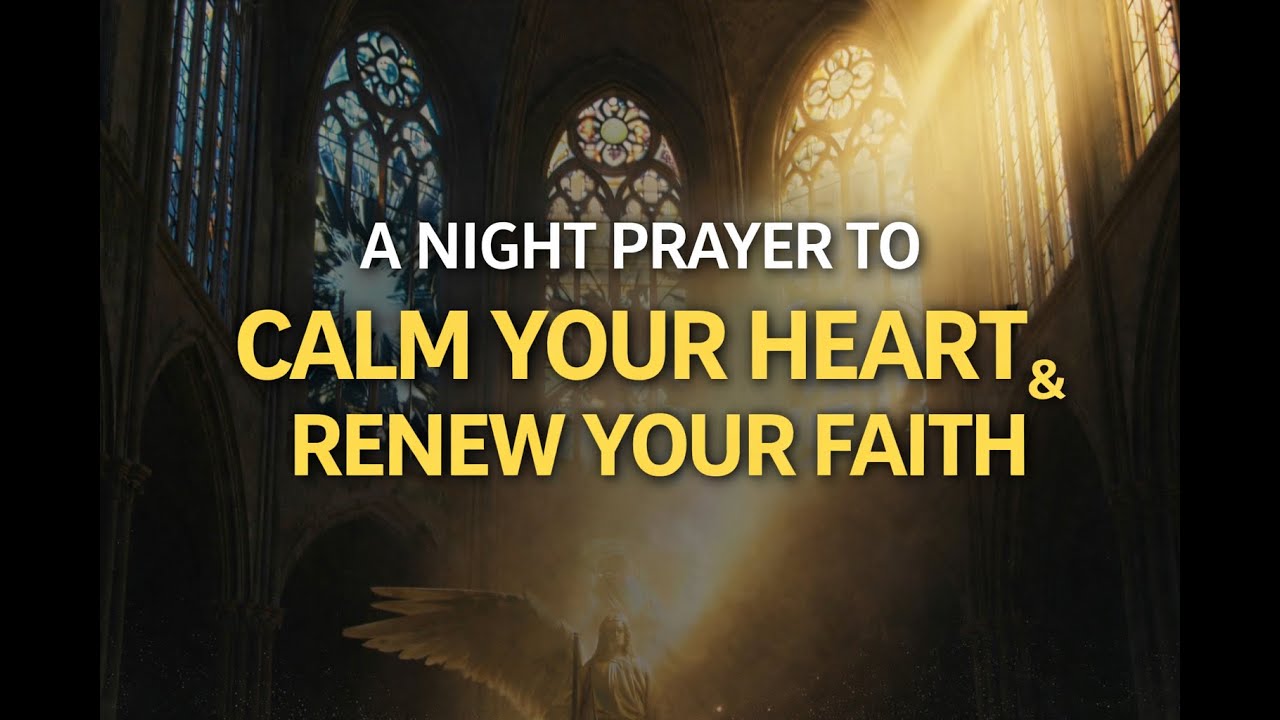 A Night Prayer That Will Calm Your Heart and Renew Your Faith
