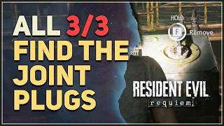 Find the joint plugs All 3/3 Resident Evil 9 Requiem