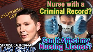 Celebrity Nursing License with a Criminal Record -- How Will it Be Affected in California? Net Worth