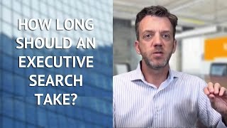 How Long Should an Executive Search Take?