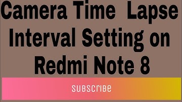Camera Time  Lapse Interval Setting on Redmi Note 8