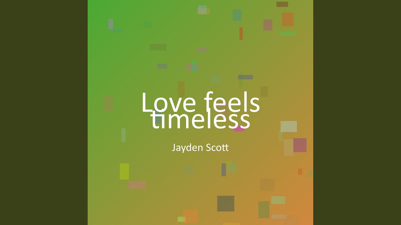 Love feels timeless