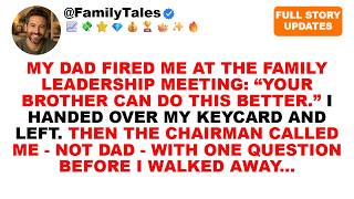 After 11 Years, Dad Said My Brother Was “Better” and Fired Me—Then the Chairman Called