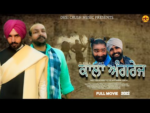 Kala Angrez (Full Movie ) | Matiliwala Gill | Amjeet | VP singh | New punjabi film 2022