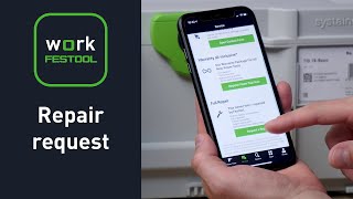 Did you know? - Request a repair via the Festool Work App