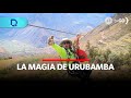 La magia de Urubamba | Domingo al Día | Perú