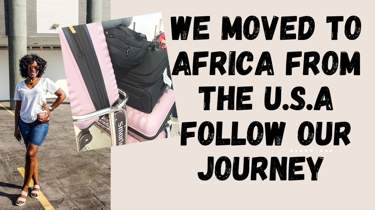 WE HAVE ARRIVED! FIND OUT WHICH WEST AFRICAN COUNTRY WE MOVED TO| LET'S