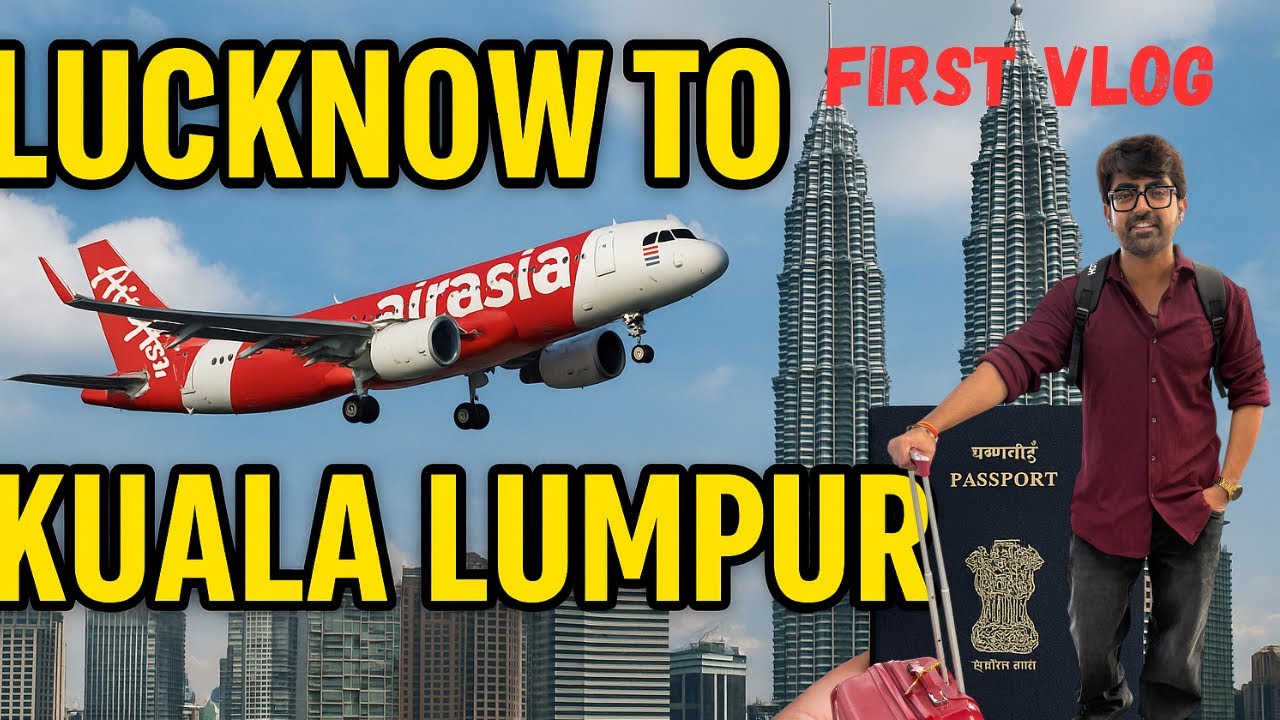 Lucknow to Kuala Lumpur | Kuala Lumpur to Indonesia | Airasia experience | Malaysia Southeast Asia