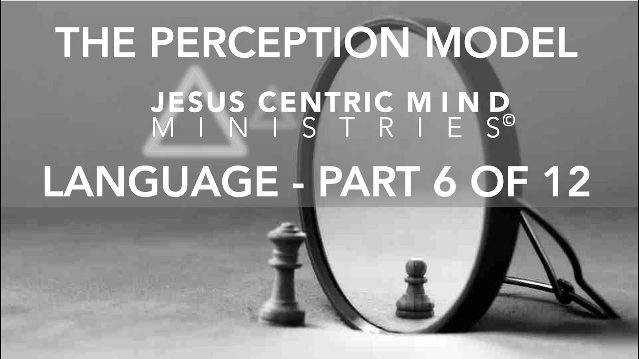 The Perception Model - Language - 6 of 12