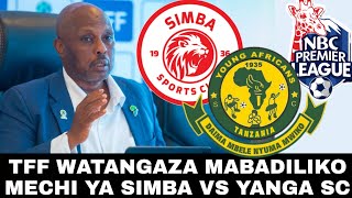 TFF Watangaza Mabadiliko RATIBA Mechi Ya SIMBA Dhidi Ya YANGA Ligi Kuu NBC 2026/2027 Sababu Zatajwa