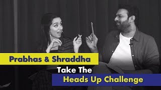 Saaho Stars Prabhas & Shraddha Kapoor Take NEVER Played Before Heads-Up Challenge | EXCLUSIVE