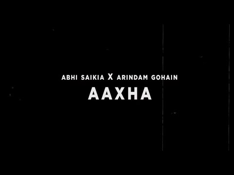 Abhi Saikia x Arindam Gohain - Aaxha | Official Teaser