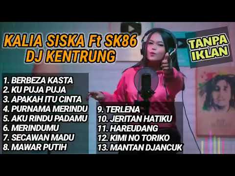 KALIA SISKA Ft SK86 #DJ KENTRUNG# FULL ALBUM